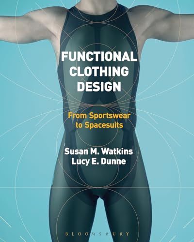 Functional Clothing Design: From Sportswear to Spacesuits von Fairchild Books