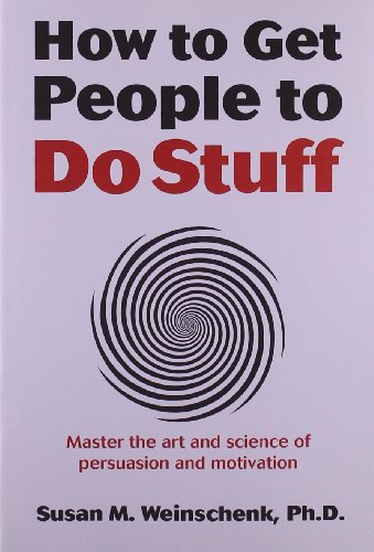 How to Get People to Do Stuff: Master the art and science of persuasion and motivation von New Riders