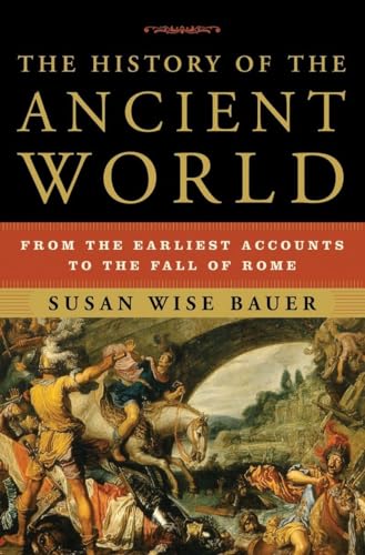 The History of the Ancient World: From the Earliest Accounts to the Fall of Rome von W. W. Norton & Company