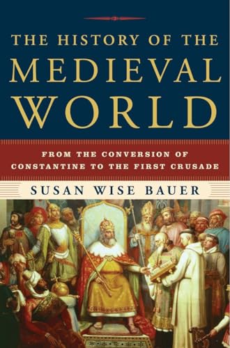 The History of the Medieval World: From the Conversion of Constantine to the First Crusade von W. W. Norton & Company