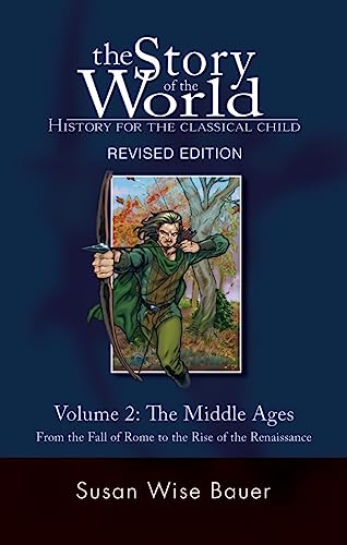 the Story of the World: From the Fall of Rome to the Rise of the Renaissance (2) (Story of the World: History for the Classical Child, 2, Band 2) von Well-Trained Mind Press