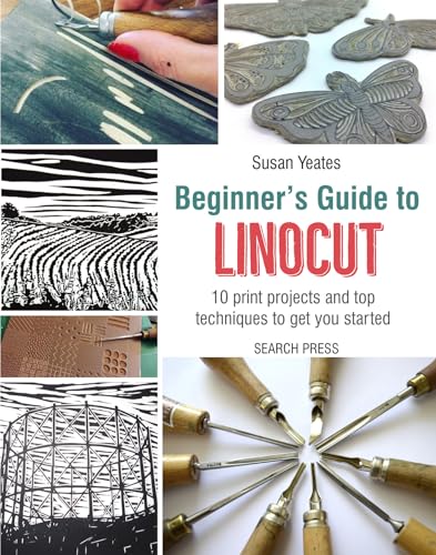 Beginner's Guide to Linocut: 10 Print Projects with Top Techniques to Get You Started
