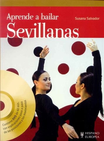Aprende a bailar sevillanas von Editorial Hispano Europea S.A.
