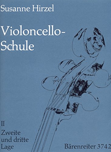 Violoncello-Schule 2: Zweite und dritte Lage. Lehrgang für Anfänger und Fortgeschrittene bis zur 7. Lage von Bärenreiter-Verlag