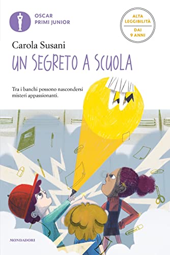 Un segreto a scuola. Ediz. ad alta leggibilità (Oscar primi junior) von Mondadori