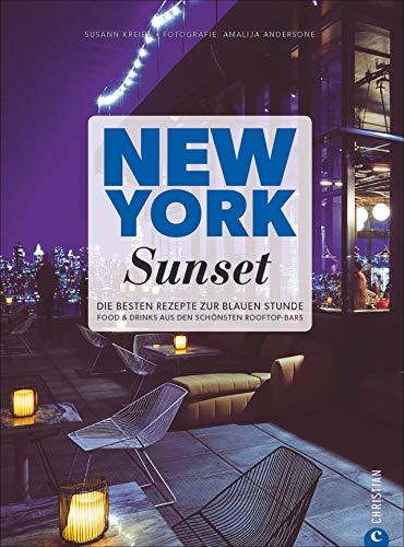 New York Sunset. Die besten Rezepte zur blauen Stunde. Barfood, Cocktails und Longdrinks: empfohlen von den schönsten Rooftop-Bars in New York. Das ... Food & Drinks aus den schönsten Rooftop-Bars New York Sunset. Die besten Rezepte zur blauen Stunde. Barfood, Cocktails und Longdrinks: empfohlen von den schönsten Rooftop-Bars in New York. Das ... Food & Drinks aus den schönsten Rooftop-Bars