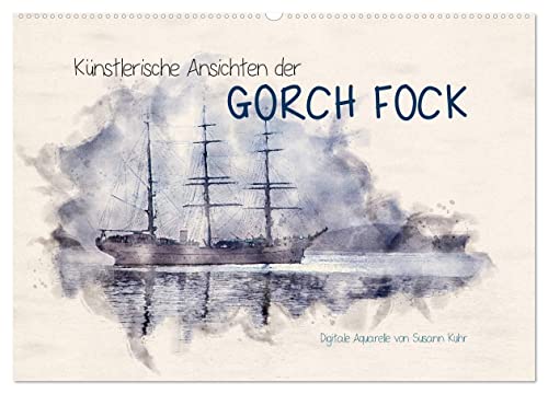 Künstlerische Ansichten der Gorch Fock (Wandkalender 2024 DIN A2 quer), CALVENDO Monatskalender