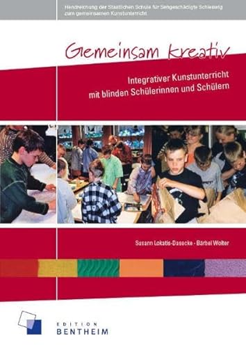 Gemeinsam kreativ: Integrativer Kunstunterricht mit blinden Schülerinnen und Schülern von Spurbuchverlag Baunach