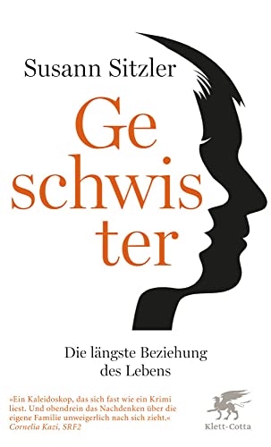 Geschwister: Die längste Beziehung des Lebens von Klett-Cotta Verlag