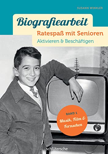 Biografiearbeit - Ratespaß mit Senioren: Aktivieren & Beschäftigen. Band 1: Musik, Film & Fernsehen Biografiearbeit - Ratespaß mit Senioren: Aktivieren & Beschäftigen. Band 1: Musik, Film & Fernsehen