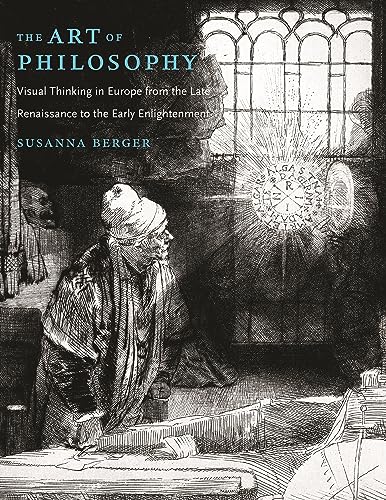 Art of Philosophy: Visual Thinking in Europe from the Late Renaissance to the Early Enlightenment von Princeton University Press