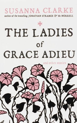 The Ladies of Grace Adieu. And Other Stories