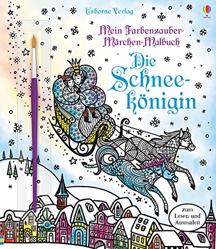Mein Farbenzauber-Märchen-Malbuch: Die Schneekönigin: zum Lesen und Ausmalen (Meine Farbenzauber-Malbücher) von Usborne