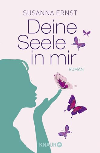 Deine Seele in mir: Roman