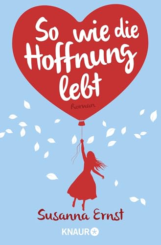 So wie die Hoffnung lebt: Roman von Droemer Knaur*