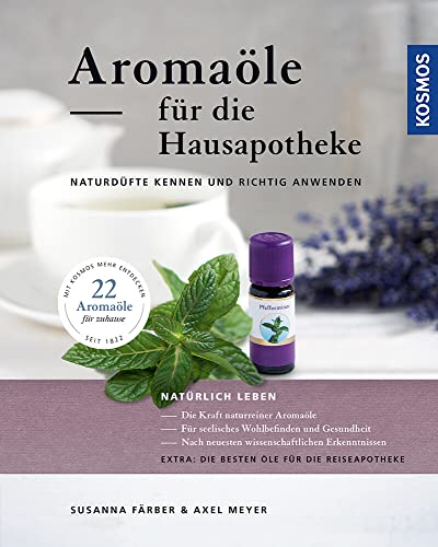 Aromaöle für die Hausapotheke: Naturdüfte kennen und richtig anwenden