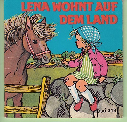 Lena wohnt auf dem Land - Pixi-Buch Nr. 313 - Einzeltitel aus PIXI-Serie 41 von Carlsen Verlag Gmbh