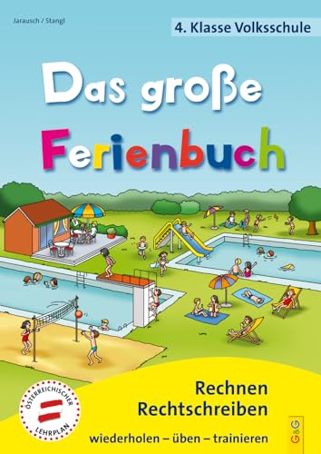 Das große Ferienbuch - 4. Klasse Volksschule: Rechnen, Rechtschreiben von G & G Kinder- u. Jugendbuch