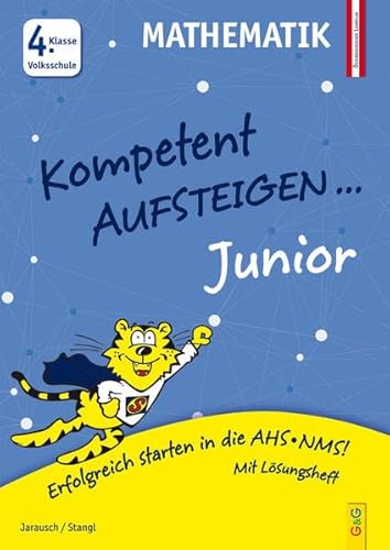 Kompetent Aufsteigen Junior Mathematik 4. Klasse VS: 4. Klasse Volksschule von G & G Verlagsgesellschaft
