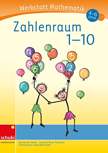 Werkstatt Mathematik: Zahlenraum 1-10 4 - 6 Jahre von SCHUBI