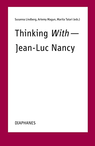 Thinking With―Jean-Luc Nancy: Weiterdenken mit Jean-Luc Nancy – Penser encore avec Jean-Luc Nancy (TransPositionen)