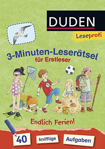 Duden Leseprofi – 3-Minuten-Leserätsel für Erstleser: Endlich Ferien!: 40 knifflige Aufgaben | Zuhause lernen, für Kinder ab 6 Jahren Duden Leseprofi – 3-Minuten-Leserätsel für Erstleser: Endlich Ferien!: 40 knifflige Aufgaben | Zuhause lernen, für Kinder ab 6 Jahren