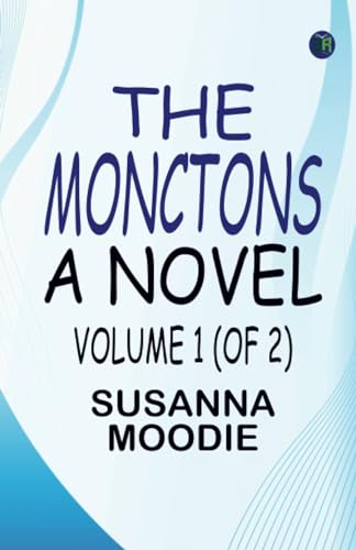 The Monctons: A Novel. Volume 1 (of 2) von Zinc Read
