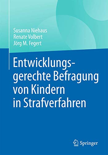 Entwicklungsgerechte Befragung von Kindern in Strafverfahren von Springer