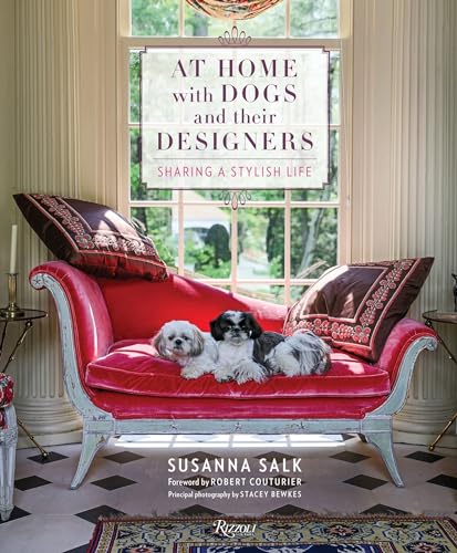 At Home with Dogs and Their Designers: Sharing a Stylish Life