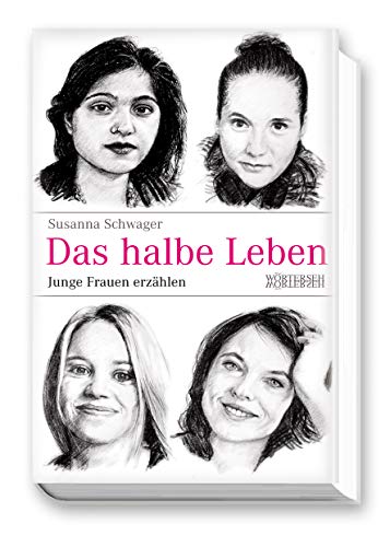 Das halbe Leben - Junge Frauen erzählen