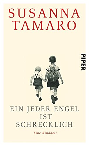 Ein jeder Engel ist schrecklich: Aus meinem Leben Ein jeder Engel ist schrecklich: Aus meinem Leben von Piper