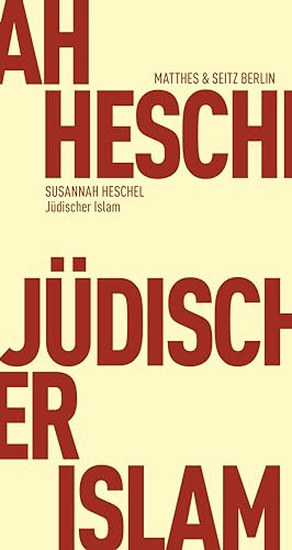Jüdischer Islam: Islam und jüdisch-deutsche Selbstbestimmung (Fröhliche Wissenschaft) von Matthes & Seitz Verlag