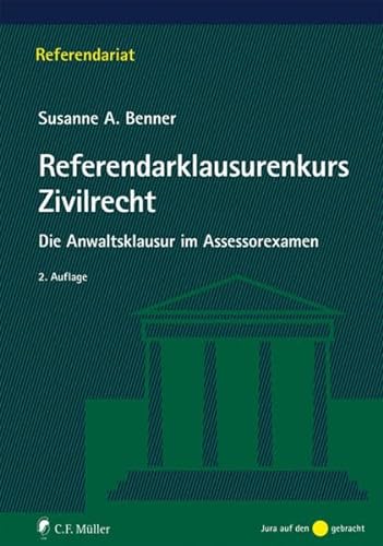 Referendarklausurenkurs Zivilrecht: Die Anwaltsklausur im Assessorexamen (Referendariat)