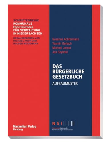 Das Bürgerliche Gesetzbuch: Aufbaumuster (NSI-Schriftenreihe) von Maximilian Vlg