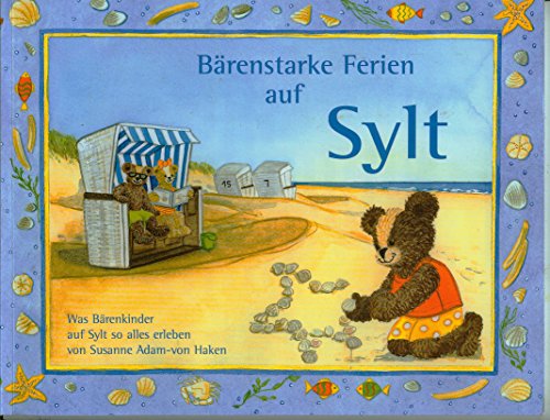 Bärenstarke Ferien auf Sylt: Was Bärenkinder auf Sylt so alles erleben von Isensee Florian GmbH