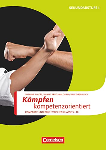 Sportarten - Kompakte Unterrichtsreihen Klasse 5-10: Kämpfen kompetenzorientiert - Kopiervorlagen Sportarten - Kompakte Unterrichtsreihen Klasse 5-10: Kämpfen kompetenzorientiert - Kopiervorlagen