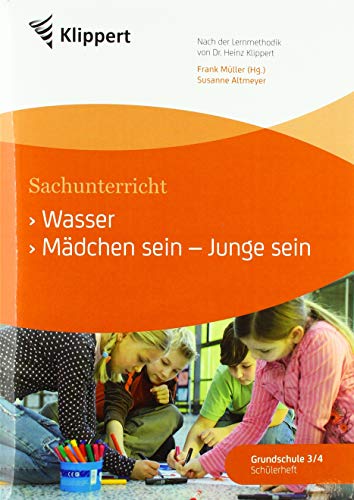 Wasser | Mädchen sein, Junge sein: Grundschule 3-4. Schülerheft (3. und 4. Klasse) (Klippert Grundschule)