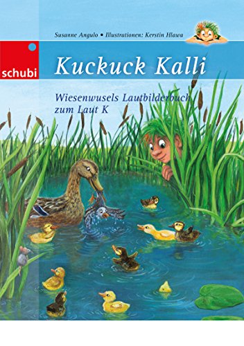Kuckuck Kalli: Wiesenwusels Lautbilderbuch zum Laut K (Wiesenwusels Lautbilderbücher)
