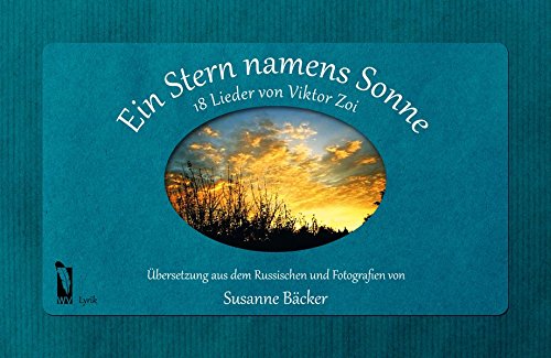 Ein Stern namens Sonne: 18 Lieder von Viktor Zoi Ein Stern namens Sonne: 18 Lieder von Viktor Zoi von verlagoo mws gmbh