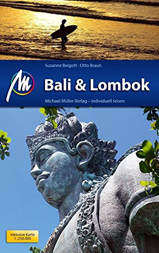 Bali & Lombok Reiseführer Michael Müller Verlag: Individuell reisen mit vielen praktischen Tipps (MM-Reisen)