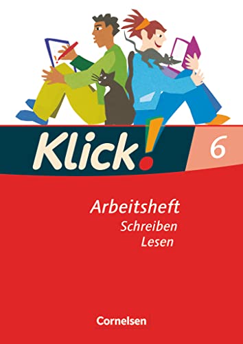 Klick! Deutsch - Ausgabe 2007 - 6. Schuljahr: Schreiben und Lesen - Arbeitsheft mit Lösungen von Cornelsen Verlag GmbH