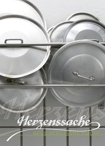 Herzenssache: Neue Bergische Küche von Bergischer Verlag