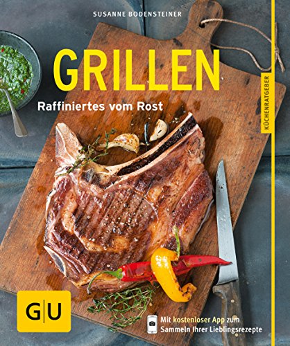 Grillen: Raffiniertes vom Rost Grillen: Raffiniertes vom Rost