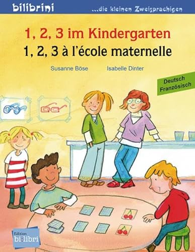 1, 2, 3 im Kindergarten: Kinderbuch Deutsch-Französisch
