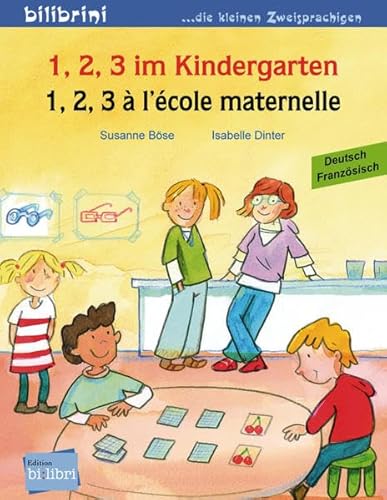 1, 2, 3 im Kindergarten: Kinderbuch Deutsch-Französisch