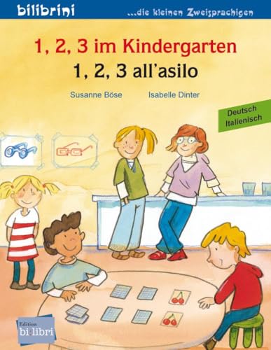 1, 2, 3 im Kindergarten (Deutsch-Italienisch): Zweisprachiges Kinderbuch: 1, 2, 3 all'asilo 1, 2, 3 im Kindergarten (Deutsch-Italienisch): Zweisprachiges Kinderbuch: 1, 2, 3 all'asilo von Hueber
