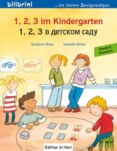 1, 2, 3 im Kindergarten: Ein deutsch-russisches Kinderbuch (bilibrini: ...die kleinen Zweisprachigen)