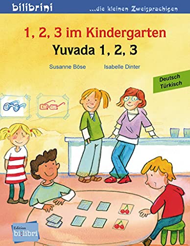 1, 2, 3 im Kindergarten: Kinderbuch Deutsch-Türkisch: Yuvada 1, 2, 3