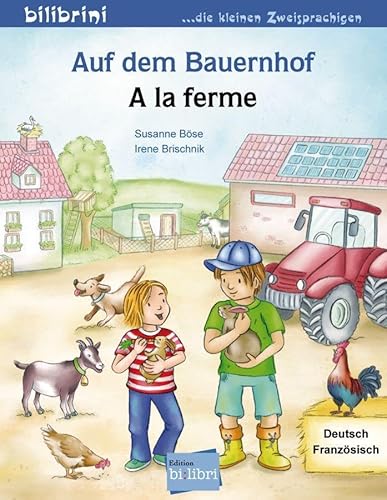 Auf dem Bauernhof: Kinderbuch Deutsch-Französisch