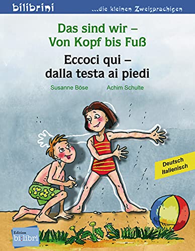 Das sind wir – Von Kopf bis Fuß (Deutsch-Italienisch): Zweisprachiges Kinderbuch von Hueber